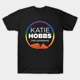 Katie Hobbs For Governor | 2022 Arizona Elections | LGBTQ Gay Pride Rainbow T-Shirt